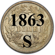 1863-S Seated Liberty Dime , Type 4 "Obverse Legend"