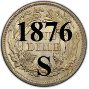 1876-S Seated Liberty Dime , Type 4 "Obverse Legend"