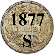 1877-S Seated Liberty Dime , Type 4 "Obverse Legend"