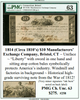 1814 (Circa 1810’s) $10 Manufacturers’  Exchange Company, Bristol, CT ~ PMG UNC63 ~ #258