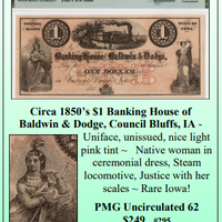 Circa 1850’s $1 Banking House of  Baldwin & Dodge, Council Bluffs, IA ~ PMG UNC62 ~ #295